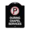 Signmission No Parking During Chapel Services Heavy-Gauge Aluminum Architectural Sign, 24" x 18", BS-1824-23746 A-DES-BS-1824-23746 - alternate 1